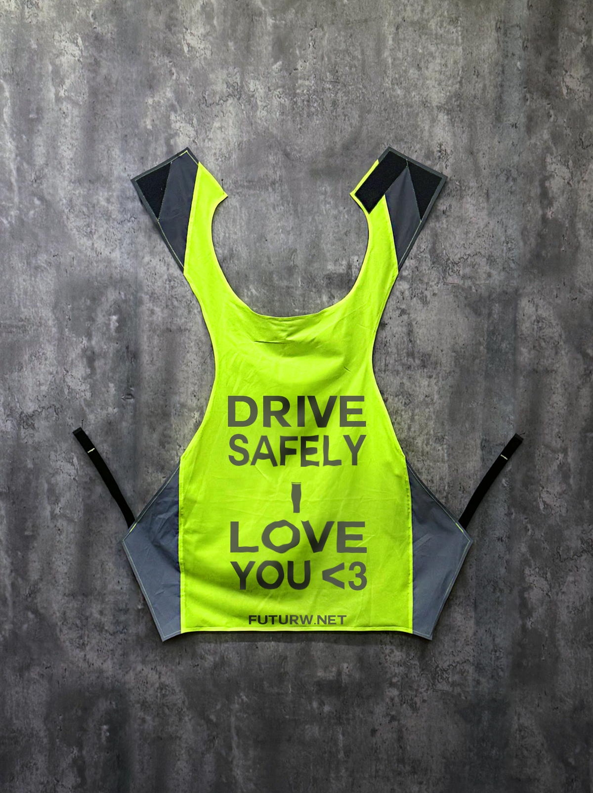 Drive Safely I Love You l HI-VIS Yellow