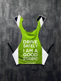 Drive Safely I Am A Good Student l HI-VIS Yellow